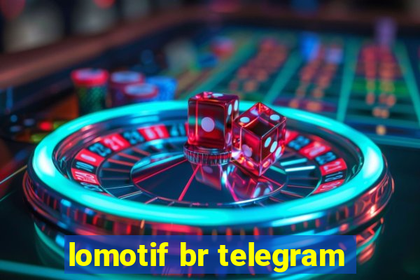 lomotif br telegram